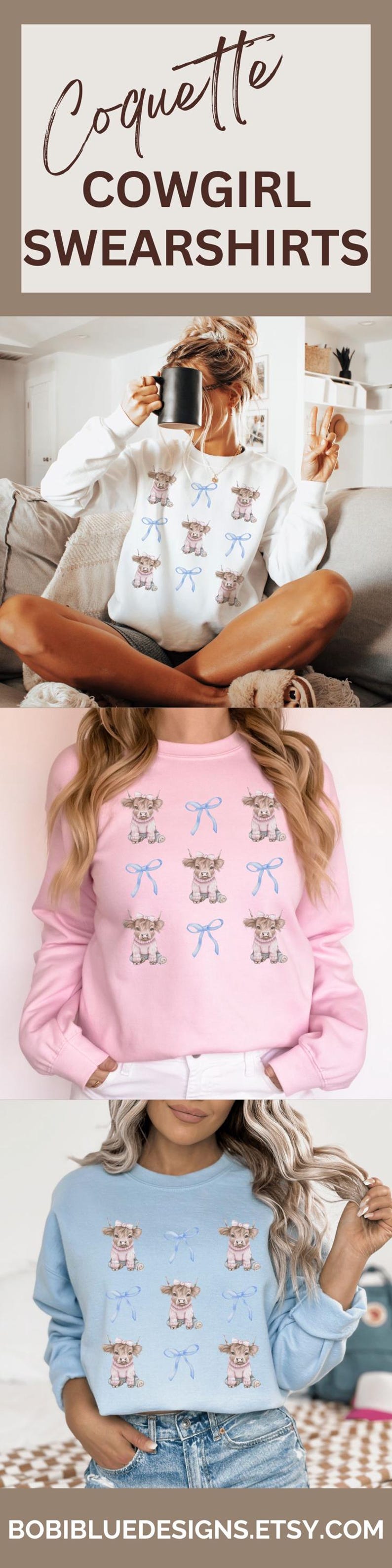 May include: Three different color sweatshirts featuring a cowgirl design with a cow wearing a pink sweater and a blue bow. The text "Coquette COWGIRL SWEARSHIRTS" is at the top of the image. The text "BOBIBLUEDESIGNS.ETSY.COM" is at the bottom of the image.