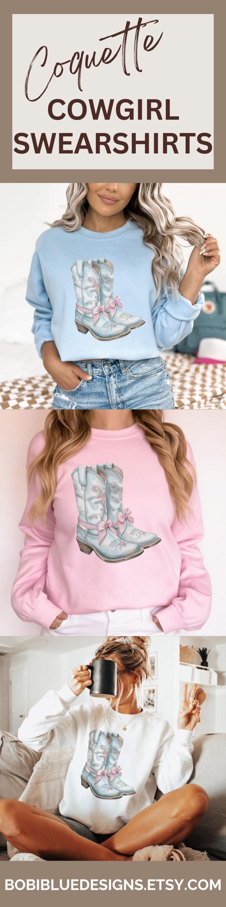 May include: Three different color sweatshirts featuring a pair of light blue cowboy boots with pink bows. The text "Coquette COWGIRL SWEATSHIRTS" is at the top of the image.