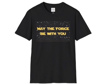 May The Force Be With You...And Also With You T-shirt