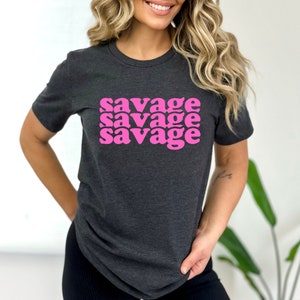 Cute spunky t-shirt with pink, gift for friend, savage shirt, positive vibes shirt, friendship tee, go girl tee shirt, empowering shirt