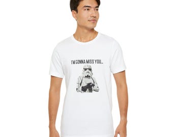 I'm going to miss you Star Wars-inspired T-shirt. Storm trooper shirt. Gift for Star Wars fan. Disney Dad shirt.
