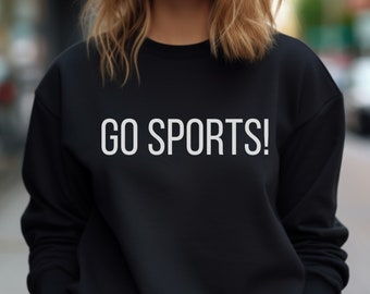 Sports sweatshirt, gift for sports fan sweatshirt, gift for nonsports fan, sweatshirt for sports mom, shirt for sports dad,\
