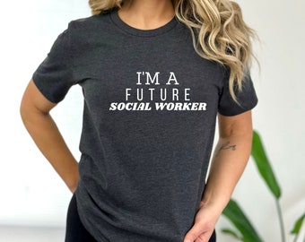 Cute gift for future social worker, career t-shirt, gift for college student, social work shirt, social worker student shirt