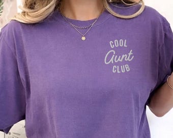 Cool Aunt Club Embroidered Comfort Colors® Shirt, Cool Aunt Club Shirt, Pregnancy Announcement New Aunt Shirt, Gift for New Aunt, Auntie Tee