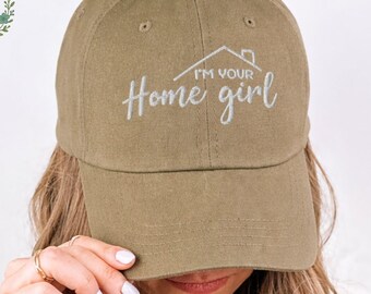 I'm Your Home Girl Embroidered Adjustable Relaxed Fit Hat, Realtor Hat, Hat for Real Estate Agent, Cute Realtor Gift, Real Estate Girl Hat