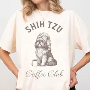 Shih Tzu Coffee Club Comfort Colors® Shirt, Shih Tzu Dog Shirt, Shih Tzu Mom Gifts, Shih Tzu T-Shirt, Cute Funny Shih Tzu Dog Gifts