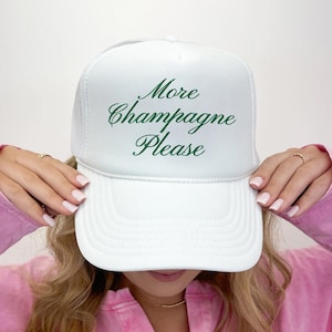 More Champagne Please Embroidered Adjustable White Foam Trucker Hat, Brunch Hat, Champagne Hat, Beach Trucker Hat, Bachelorette Party Cap