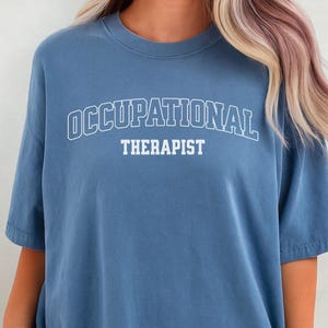 Occupational Therapist Comfort Colors Shirt, OT Shirt, Occupational Therapy Shirt, Special Education Shirt, Therapist Gift, Gift for OT