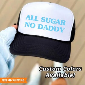 All Sugar No Daddy Adjustable Foam Mesh Back Trucker Hat, Country Music Festival Trucker Hat, Cowgirl Hat, Country Girl Trucker Hat