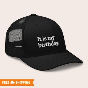 It Is My Birthday Embroidered Adjustable Mesh Back Trucker Snapback Hat, Funny Its My Birthday Hat, Hat for Girls and Guys, Happy Birthday