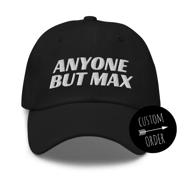 Anyone But Max Embroidered Adjustable Relaxed Fit Racing Hat, Racing Fan Gift, Sunday Racing Club Hat