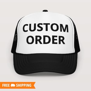 Custom Embroidered Adjustable Foam Mesh Back Trucker Hat, Personalized Trucker Hat, Custom Handmade Hats, Custom Trucker Hat