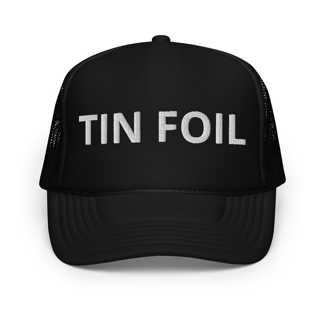 Tin Foil Embroidered Adjustable Foam Trucker Style Hat, Funny