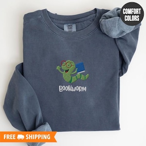 Bookworm Embroidered Comfort Colors Sweatshirt, Cute Book Lover Gift, Sweatshirts for Book Lovers, Bookish Gift, Librarian Sweatshirt