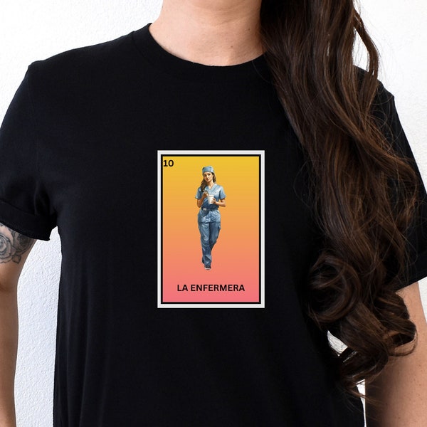 Loteria Shirt for Nurse, Enfermera Shirt, Spanish Shirt for Nurses, Gift for Nurse, Gift for Future Nurse, Mexican Loteria Shirt, Latino Tee