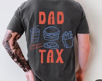Funny Dad Comfort Colors® Tee, Funny Gift for New Dad, Funny Dad Tax Shirt from Daughter, Dad Jokes Shirt, Father's Day Gift from Kid