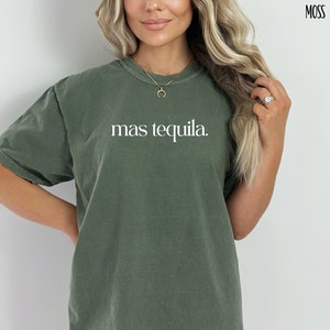 Mas Tequila Comfort Colors® Shirt, Tequila and Friends Group Shirts, Cinco De Mayo Tequila Lover Shirt, Tequila Marg Shirt for Cinco De Mayo
