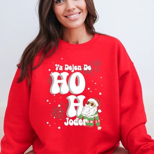 Ya Dejen De Ho Ho Joder Mexican Christmas Sweater, Funny Latino Sweatshirt de Navidad, Ugly Mexican Christmas Sweater, Sueter de Navidad