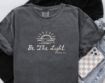 Christian Comfort Colors® Be The Light Shirt, Religious Faith Christian Tshirt, Religious Jesus Shirt, Bible Verse Faith Shirts for Women