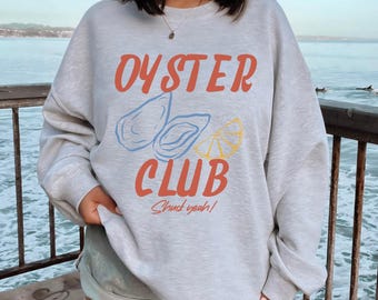 Oyster Sweatshirt, Oyster Club Crewneck, Seafood Sweatshirt, Vintage Foodie Sweatshirt, Vintage Retro Oceancore Sweatshirt, Seashell Sweater