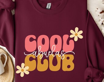 Cool Abuelas Club Sweatshirt, Abuela Sweatshirt, Cool Abuela Gift, Dia De Los Madres Regalo Para Abuela, Latina Spanish Grandma Sweatshirt