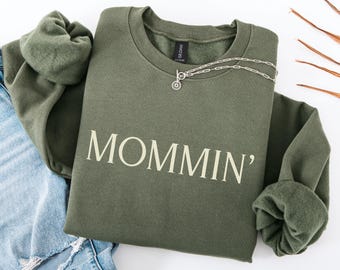 Cute Trendy Mom Life Minimalist Sweatshirt, Mommin' Sweatshirt, Gift for New Mom, Cute Mother's Day Gift Crewneck, Sarcastic Parenting Shirt