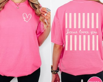 Christian Jesus Loves You Comfort Colors® Shirt: Trendy Faith T-Shirt