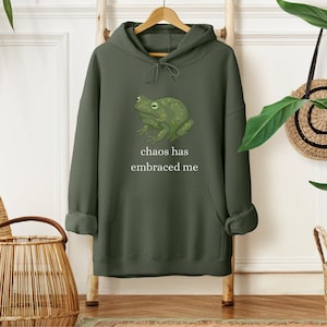 Frog Hoodie, Chaos Has Embraced Me Hoodie Funny, Toad Sweatshirt, Froggy Hoody, Frog Lover Gift, Unisex, Oversized Relaxed Sweatshirt