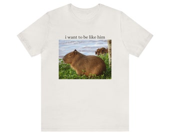 Lustiges Capybara Shirt, ich möchte wie er Meme Shirt, Capybara Liebhaber Geschenk, Meme Kleidung, Unisex Comfy T-Shirt, lustiges Capybara T-Shirt