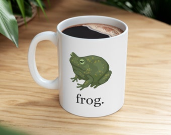 Frog Mug, Simple Funny Frog Mug, Toad Cup, Froggy Cup, Frog Lover Gift, Tumbler, 11oz Ceramic Mug, Goblincore, Cottagecore, for Girlfriend