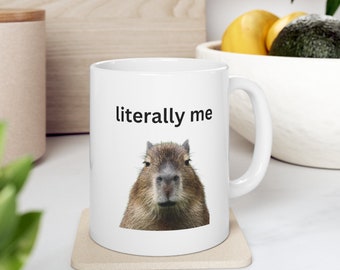 Capybara Mug, Literally Me Capybara Mug, Funny, Capybara Cup, Capybara Lover Gift, Tumbler, 11oz Ceramic Mug, Goblincore, Meme Mug