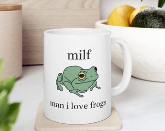 Tazza rana, Uomo MILF I Love Frogs Tazza, Tazza Meme, Tazza Rospo, Tazza Rana, Regalo Amante della Rana, Bicchiere, Tazza in ceramica da 11 once, Goblincore, Cottagecore