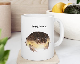 Frog Mug, Literally Me Frog Mug, I Love Frogs Funny Mug, Trendy Frog Lover Gift, Tumbler, 11oz Ceramic Mug, Meme Frog Mug, Dishwasher safe