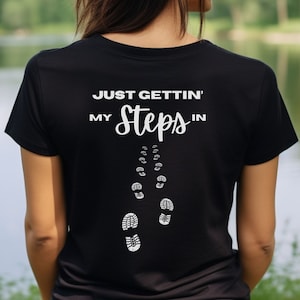 Just Gettin&#39; My Steps In Walking Shirt, Hiking Shirt, Workout Tee, Walking Gift, Walking Shirt, Fitness Tee, Front & Back Unisex T-shirt