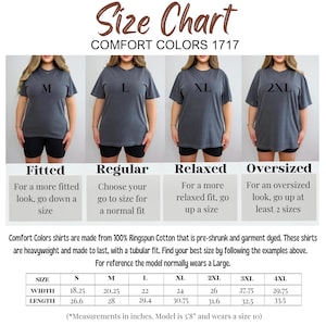 May include: Size chart for Comfort Colors 1717 shirts. The chart shows how the shirts fit: Fitted, Regular, Relaxed, and Oversized. Measurements in inches are provided for sizes S through 4XL. The model is 5'8" and wears a size 10.