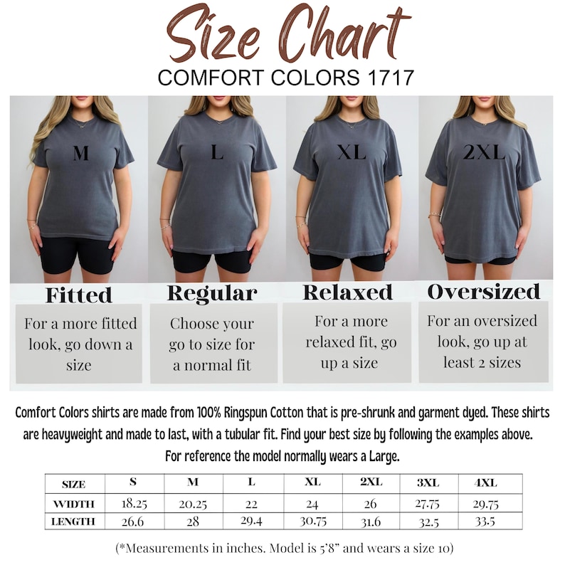May include: Size chart for Comfort Colors 1717 shirts. The chart shows how the shirts fit: Fitted, Regular, Relaxed, and Oversized. Measurements in inches are provided for sizes S through 4XL. The model is 5'8" and wears a size 10.