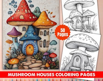 Mushroom House Coloring Book: 50 Whimsical Fairy Cottages (PDF Download)