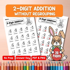 May include: Educational worksheet for 2-digit addition without regrouping. The printable includes math problems, a bunny graphic, and the text "20 Pages". The worksheet also includes the text "No Prep", "Answer Key", and "PDF & PNG".