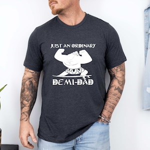 Just An Ordinary Demi Dad Shirt, Moana Inspired Maui Demigod Awesome Dad Sweatshirt, Father Protector T-Shirt, Father&#39;s Day Gift Tee