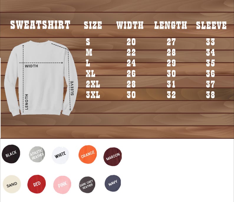 May include: A size chart for a sweatshirt with measurements in inches for width, length, and sleeve length. The chart shows sizes from S to 3XL. The sweatshirt is available in 10 colors: black, athletic heather, white, orange, maroon, sand, red, pink, dark grey heather, and navy.