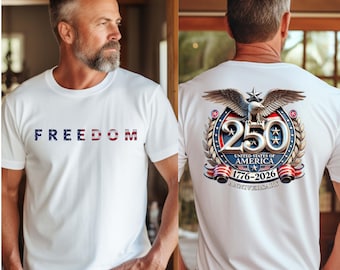 Chemise, sweat-shirt et sweat à capuche du 250e anniversaire de la liberté, vêtements 250 ans de l'indépendance des États-Unis, anniversaire de l'Amérique de 1776 à 2026, liberté patriotique