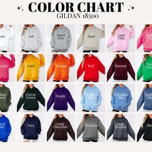 May include: A color chart of Gildan 18500 hoodies in various colors, including white, ash, sport grey, sand, light pink, safety pink, heliconia, gold, orange, red, maroon, and Irish green. Additional colors are military green, forest green, purple, light blue, carolina blue, indigo blue, royal blue, navy, dark chocolate, charcoal, dark heather, and black.