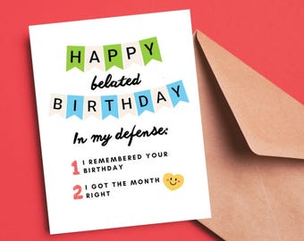 Funny Belated Birthday Card, Happy Belated Birthday with Witty Excuse, Humorous Late Birthday Apology Card, Unique Belated Card for Friend