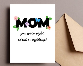 Mamá, tenías razón en todo, tarjeta divertida para el Día de la Madre, diseño floral de mariposa, tarjeta de cumpleaños divertida para mamá, tarjeta floral para el Día de la Madre