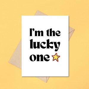 Greeting Card I'm The Lucky One Card Lucky One Card Gift for her Card Gift for him Card Yellow Star Card Cute Love Card Girlfriend Boyfriend