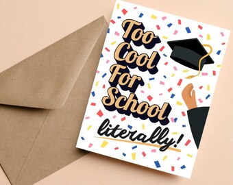 Funny Graduation Card, Too Cool For School Card, Graduation Cap Card, High School Graduation Card, College Graduate Card, Humorous Grad Card