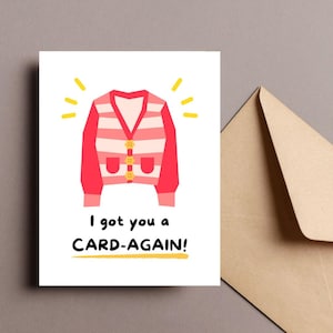 Cartão de felicitações engraçado, Eu tenho um cartão para você de novo, Cartão de aniversário fofo, Humor aconchegante de cardigan, Cartão exclusivo só porque, Presente para amantes de cardigan