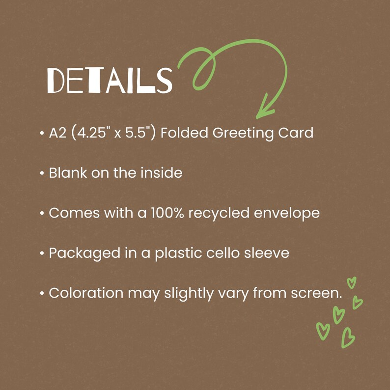 Pode incluir: Um cart&atilde;o de felicita&ccedil;&otilde;es dobrado no tamanho A2 (4,25 polegadas por 5,5 polegadas). O cart&atilde;o &eacute; em branco por dentro e vem com um envelope 100% reciclado. &Eacute; embalado em uma manga de celofane de pl&aacute;stico. O texto "DETAILS" est&aacute; escrito em verde na parte superior da imagem.