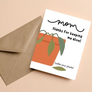 Carte drôle de fête des mères, merci maman, carte maman sarcastique, humour de plante morte, cadeau unique de fête des mères, carte drôle de maman, me garder en vie