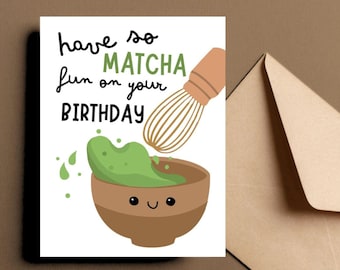 Matcha Birthday Card, Funny Pun Birthday Card for Tea Lovers, Cute Matcha Greeting Card, Have So Matcha Fun, Birthday Card for Him Her